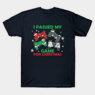 I i paused my game for Christmas T-Shirt